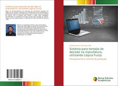 Sistema para tomada de decisão na manufatura, utilizando Lógica Fuzzy的封面