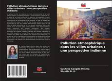Copertina di Pollution atmosphérique dans les villes urbaines : une perspective indienne