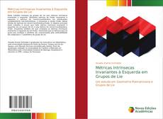 Capa do livro de Métricas Intrínsecas Invariantes à Esquerda em Grupos de Lie 