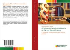 Bookcover of O Supremo Tribunal Federal e os Pactos Republicanos