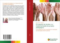 Bookcover of O trabalho do diretor e a implementação do projeto pedagógico