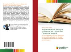 Bookcover of A Qualidade dos Serviços Prestados por uma IES na Cidade de Marabá