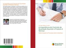 Bookcover of A Importância do Controle de Qualidade Quando o Produto é Serviço