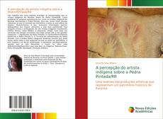 Capa do livro de A percepção do artista indígena sobre a Pedra Pintada/RR 
