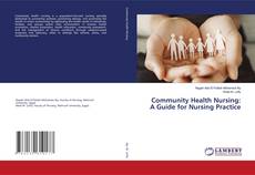 Couverture de Community Health Nursing: A Guide for Nursing Practice