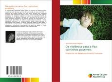 Bookcover of Da violência para a Paz: caminhos possíveis