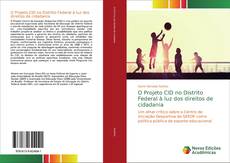 Couverture de O Projeto CID no Distrito Federal à luz dos direitos de cidadania