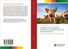 Incidência dos impostos indiretos na cadeia produtiva da suinocultura kitap kapağı