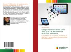 Bookcover of Google For Education: Uma aplicação de ferramentas gratuitas na escola