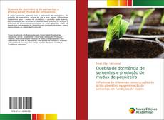 Bookcover of Quebra de dormência de sementes e produção de mudas de pequizeiro