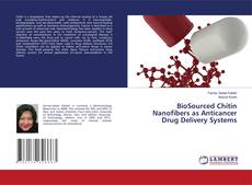 Buchcover von BioSourced Chitin Nanofibers as Anticancer Drug Delivery Systems