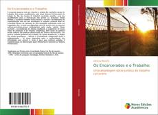 Couverture de Os Encarcerados e o Trabalho: