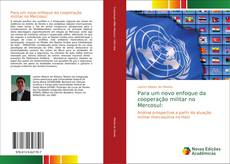 Bookcover of Para um novo enfoque da cooperação militar no Mercosul: