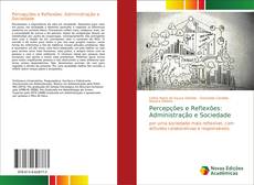 Bookcover of Percepções e Reflexões: Administração e Sociedade