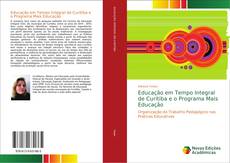 Capa do livro de Educação em Tempo Integral de Curitiba e o Programa Mais Educação 