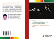 Práticas Pedagógicas e a utilização da internet kitap kapağı