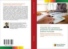 Bookcover of Impactos dos complexos prisionais na administração pública municipal