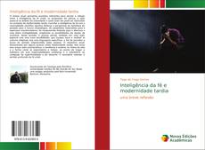 Bookcover of Inteligência da fé e modernidade tardia