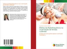 Bookcover of Efeitos da Radiofrequência na cicatrização de feridas cutâneas