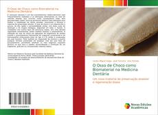 Bookcover of O Osso de Choco como Biomaterial na Medicina Dentária