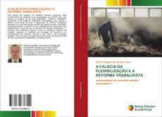 A FALÁCIA DA FLEXIBILIZAÇÃO E A REFORMA TRABALHISTA kitap kapağı