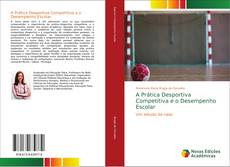 Buchcover von A Prática Desportiva Competitiva e o Desempenho Escolar