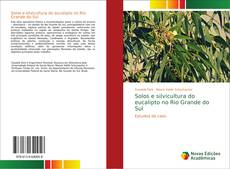 Copertina di Solos e silvicultura do eucalipto no Rio Grande do Sul