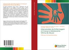 Bookcover of Intervenções de Enfermagem à Criança e Adolescente Vítima de Abuso