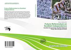 Portada del libro de Future Referendum on Scottish Independence