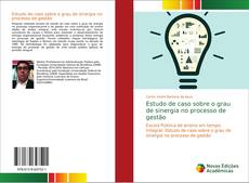 Estudo de caso sobre o grau de sinergia no processo de gestão kitap kapağı