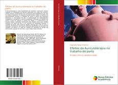 Bookcover of Efeitos da Auriculoterapia no trabalho de parto