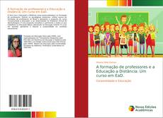 Copertina di A formação de professores e a Educação a Distância: Um curso em EaD.