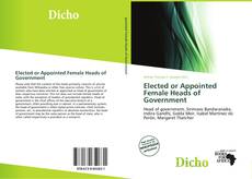 Elected or Appointed Female Heads of Government的封面