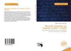 Bookcover of Muslim Conflict In Gansu (1927–1930)