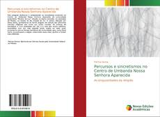 Bookcover of Percursos e sincretismos no Centro de Umbanda Nossa Senhora Aparecida