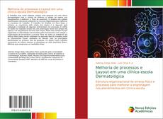 Bookcover of Melhoria de processos e Layout em uma clínica escola Dermatológica