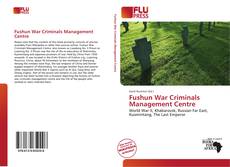 Couverture de Fushun War Criminals Management Centre