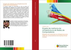 Copertina di Projeto de melhoria da infraestrutura de Redes de Computadores