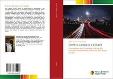 Couverture de Entre o Campo e a Cidade