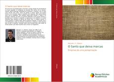 Bookcover of O Santo que deixa marcas