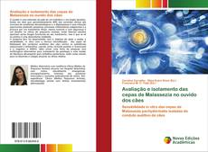 Copertina di Avaliação e isolamento das cepas de Malassezia no ouvido dos cães