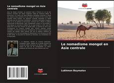 Обложка Le nomadisme mongol en Asie centrale
