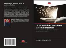 Bookcover of La pluralité du sens dans la communication