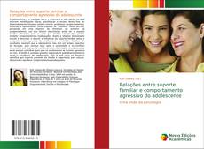 Bookcover of Relações entre suporte familiar e comportamento agressivo do adolescente