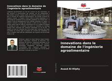 Обложка Innovations dans le domaine de l'ingénierie agroalimentaire