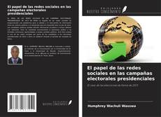 Borítókép a  El papel de las redes sociales en las campañas electorales presidenciales - hoz
