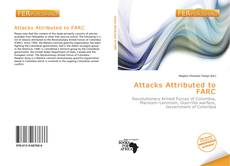 Bookcover of Attacks Attributed to FARC