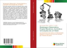Bookcover of Modelagem Matemática, Projeto Mecânico, Controle e Simulações de um Robô