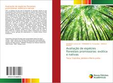 Avaliação de espécies florestais promissoras: exótica e nativas的封面