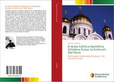 Borítókép a  A Igreja Católica Apostólica Ortodoxa Russa no Exílio em São Paulo - hoz